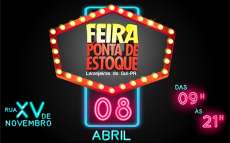 Laranjeiras - Nova edição da Feira Ponta de Estoque será no dia 08 de abril