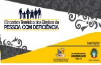 Pinh&atilde;o - Dia 23, ser&aacute; realizado o 1&ordm; Encontro Tem&aacute;tico da Pessoa com Defici&ecirc;ncia