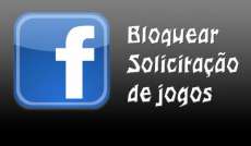 Aprenda como bloquear aquelas solicita&ccedil;&otilde;es chatas de jogos no Facebook