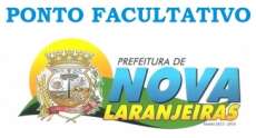 Nova Laranjeiras - Prefeito decreta ponto facultativo nesta ter&ccedil;a, dia 03