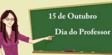 15 de Outubro - Hoje &eacute; dia do Professor