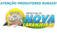 Nova Laranjeiras - Informa&ccedil;&atilde;o importante aos produtores rurais