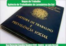 Laranjeiras - Vagas abertas na agência do trabalhador