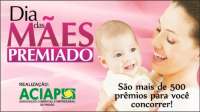 Pinh&atilde;o - Aciap distribuir&aacute; mais de 500 pr&ecirc;mios &agrave;s m&atilde;es