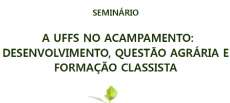 UFFS - Campus Laranjeiras do Sul realiza na próxima semana o seminário “A UFFS no acampamento”