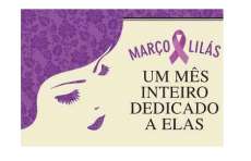 Foz do Jord&atilde;o - No m&ecirc;s da mulher, governo municipal lan&ccedil;a a campanha "Mar&ccedil;o Lil&aacute;s"